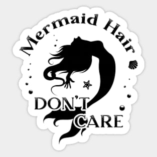 Mermaid Hair Don't Care - Black Sticker